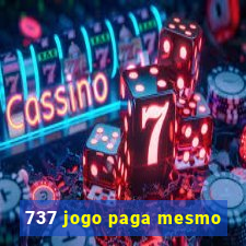 737 jogo paga mesmo